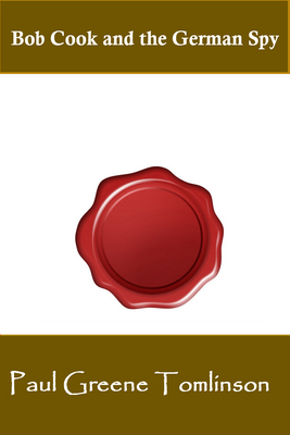 Product picture Bob Cook and the German Spy - Paul Greene Tomlinson